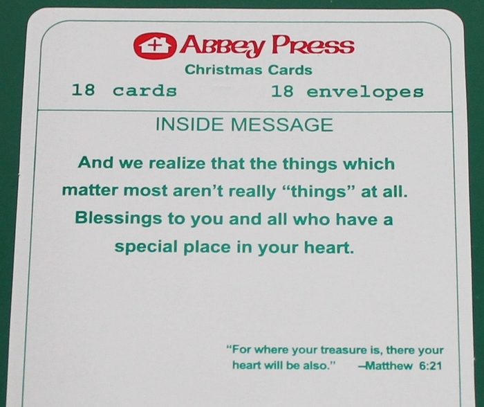 (Back of Box) Abbey Press 53053 Christmas Cards - Christmas Brings to Mind All That Matters Most in Life... ...and we realize that the things which matter most aren't really -things- at all.  Blessings to you and all who have a special place in your heart.