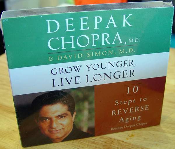 Deepak Chopra, M.D. Grow Younger, Live Longer - 10 Steps to Reverse Aging