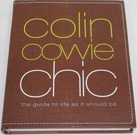 Colin Cowie Chic - The guide to life as it should be