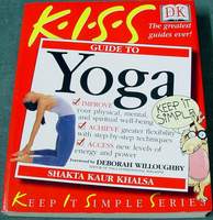 KISS Guide to Yoga by Shakta Kaur Khalsa
